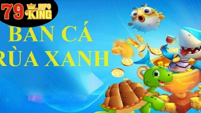 Bắn Cá Rùa Xanh - Khám Phá Một Thế Giới Giải Trí Đầy Hấp Dẫn 2 Tại Sao Bắn Cá Rùa Xanh Lại Đặc Biệt?