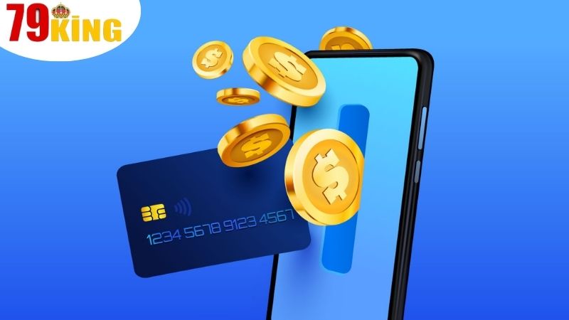 Nạp Tiền 79King - Cẩm Nang Chi Tiết Cho Người Mới Bắt Đầu 1 Các cách thức nạp tiền 79King